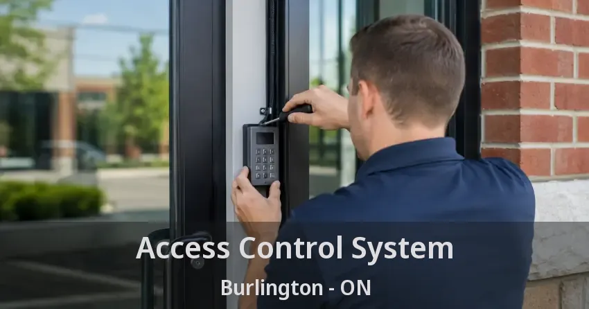 Access Control System Burlington - ON