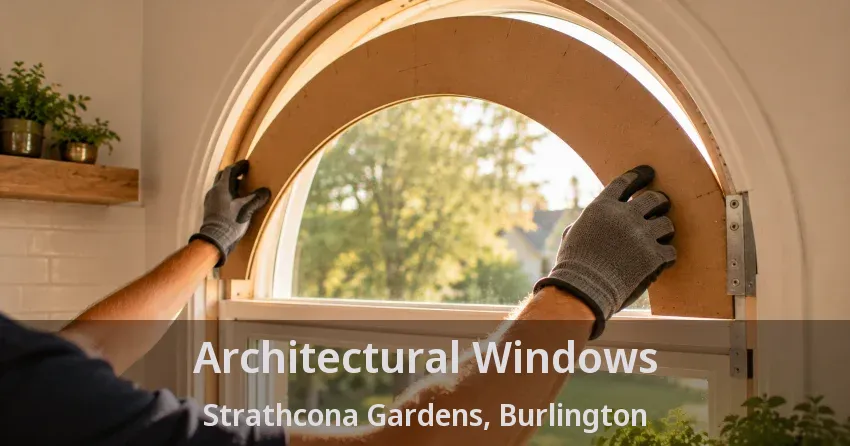 Architectural Windows Strathcona Gardens, Burlington - ON