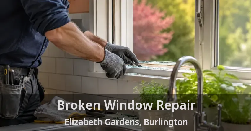 Broken Window Repair Elizabeth Gardens, Burlington - ON