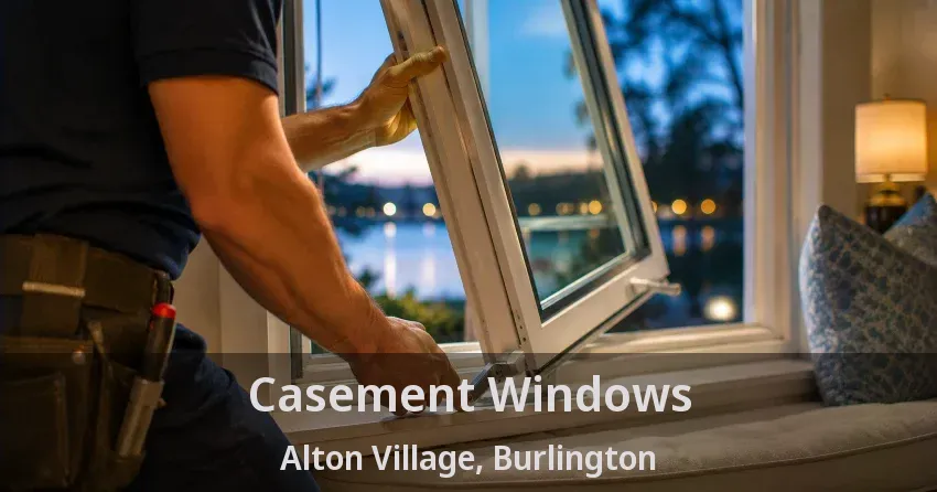 Casement Windows Alton Village, Burlington - ON