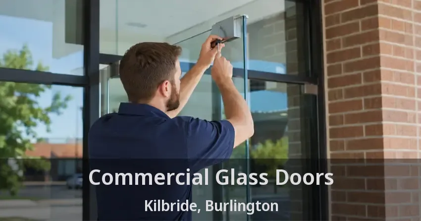 Commercial Glass Doors Kilbride, Burlington - ON
