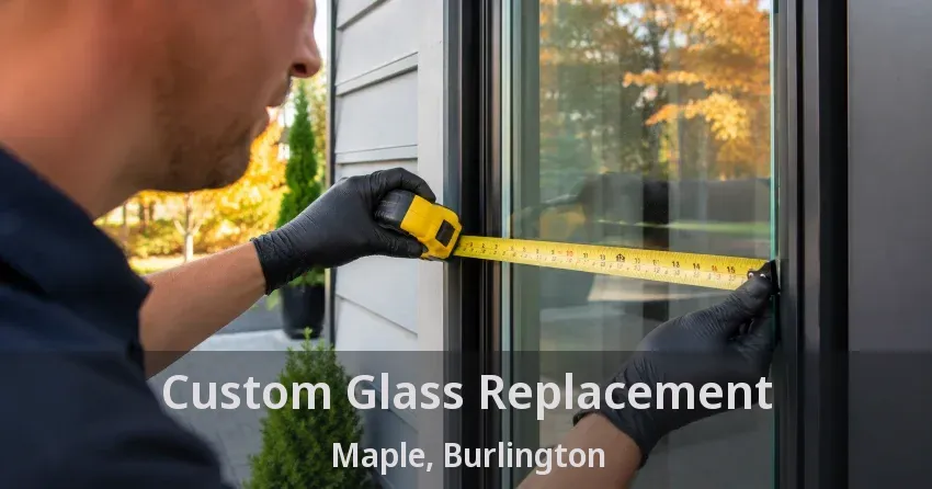 Custom Glass Replacement Maple, Burlington - ON