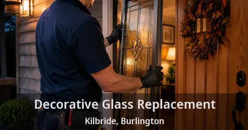 Decorative Glass Replacement Kilbride, Burlington - ON