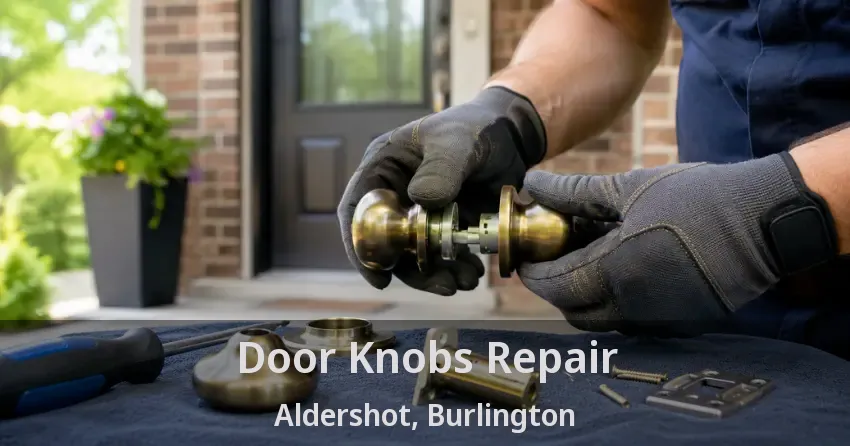 Door Knobs Repair Aldershot, Burlington - ON