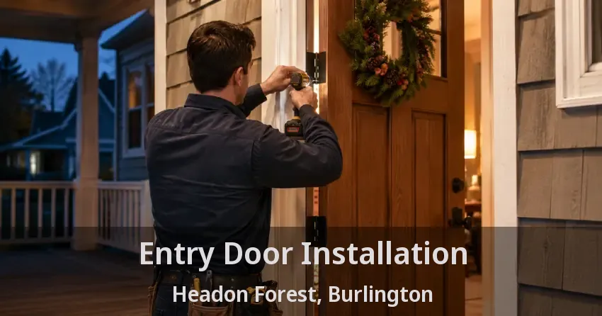 Entry Door Installation Headon Forest, Burlington - ON