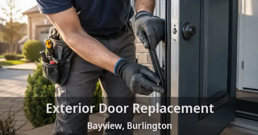 Exterior Door Replacement Bayview, Burlington - ON