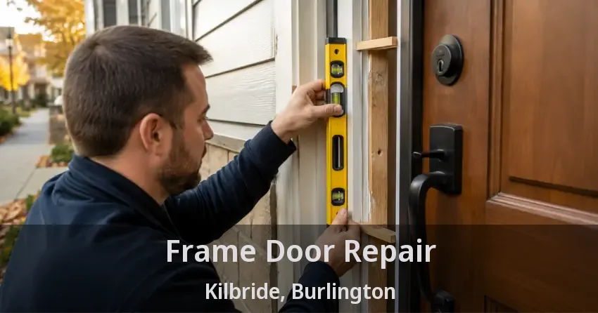 Frame Door Repair Kilbride, Burlington - ON