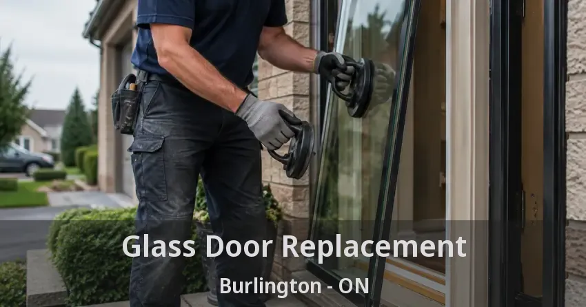 Glass Door Replacement Burlington - ON