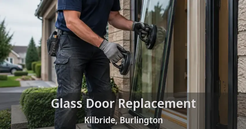 Glass Door Replacement Kilbride, Burlington - ON