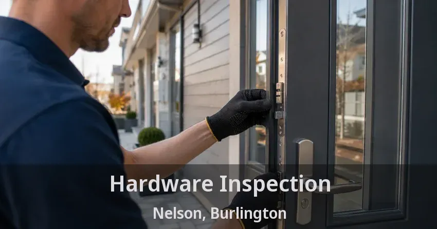 Hardware Inspection Nelson, Burlington - ON