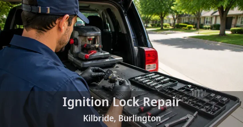 Ignition Lock Repair Kilbride, Burlington - ON