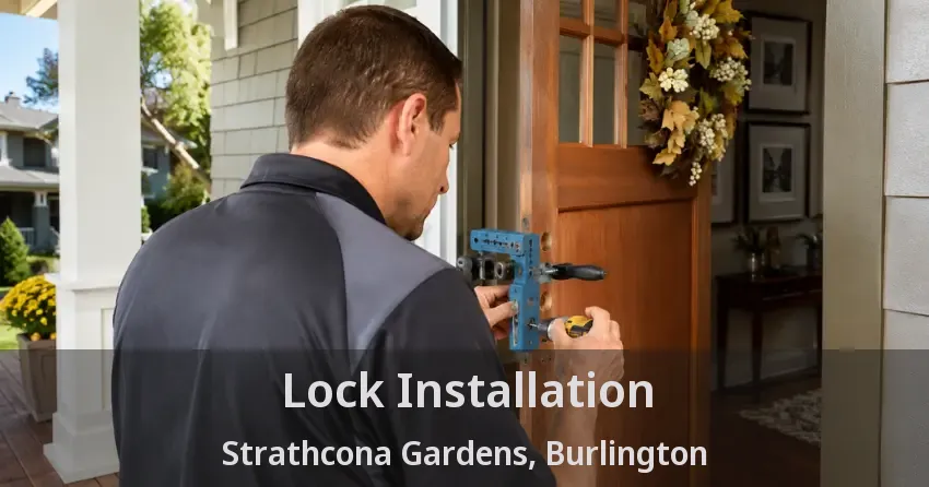 Lock Installation Strathcona Gardens, Burlington - ON