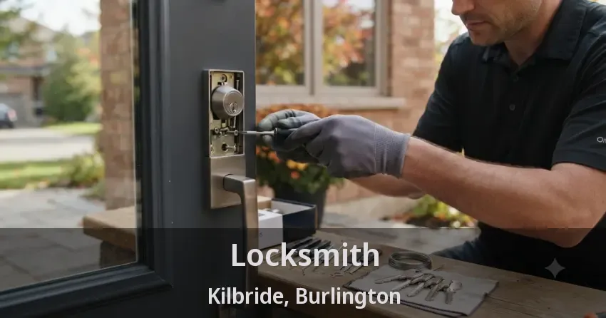 Locksmith Kilbride, Burlington - ON