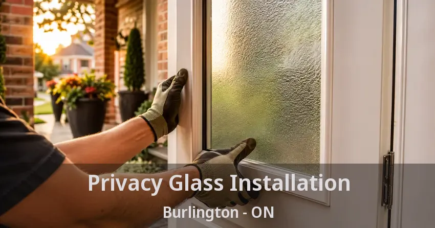 Privacy Glass Installation Burlington - ON
