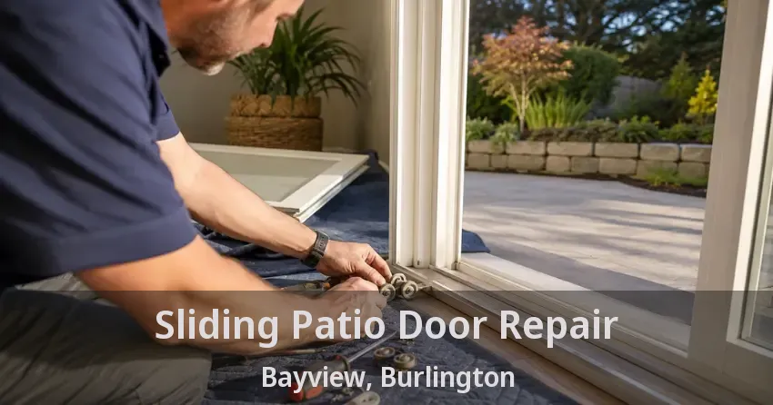 Sliding Patio Door Repair Bayview, Burlington - ON