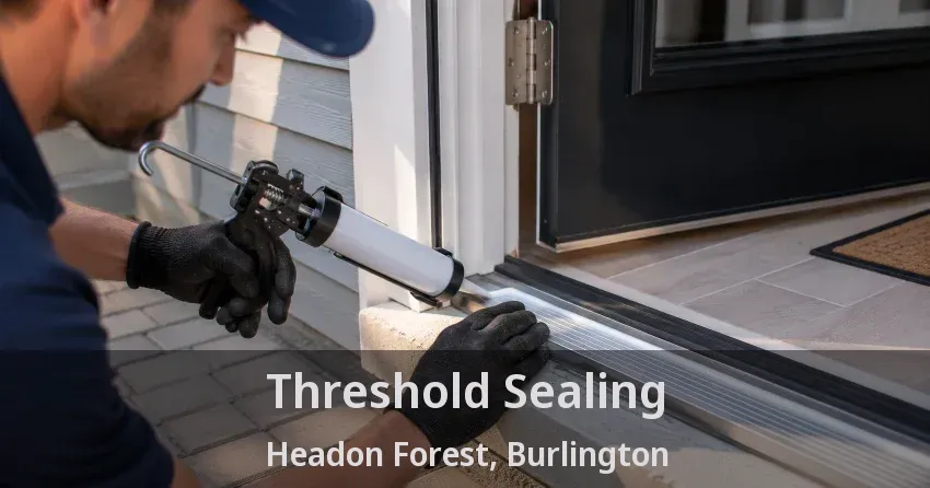 Threshold Sealing Headon Forest, Burlington - ON